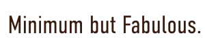 minimum but fabulous